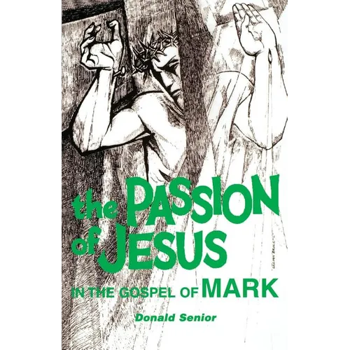 The Passion of Jesus in the Gospel of Mark: Volume 2