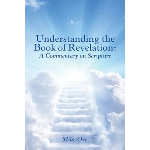 Understanding the Book of Revelation: A Commentary on Scripture