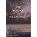 God, Science, and Religious Diversity: A Defense of Theism