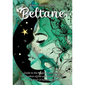 Beltane Guide: A Book for New Celebrations and Old Traditions