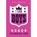 I Like Boys: Honor: The New Guy Code