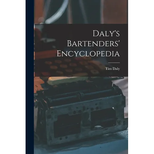Daly's Bartenders' Encyclopedia