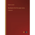 Moonbeams from the Larger Lunacy: in large print