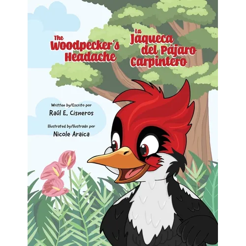 The Woodpecker's Headache/La Jaqueca del Pájaro Carpintero