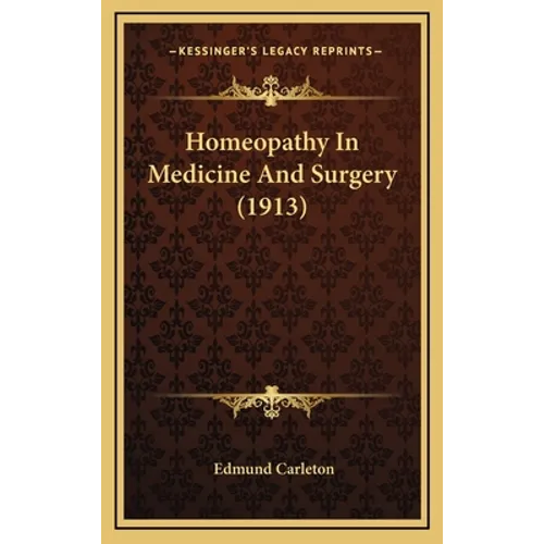 Homeopathy In Medicine And Surgery (1913)