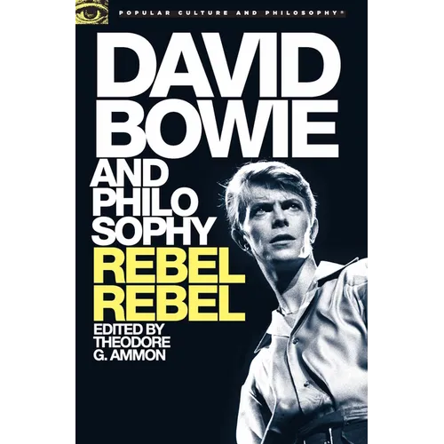 David Bowie and Philosophy: Rebel Rebel