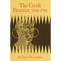 The Creek Frontier, 1540-1783: Volume 86
