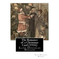 The Romance of a Christmas Card (1916), by Kate Douglas Wiggin