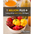 1 Million Plus: Cooking with the World's Hottest Chili Peppers