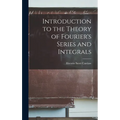 Introduction to the Theory of Fourier's Series and Integrals