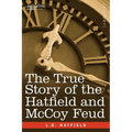 The True Story of the Hatfield and McCoy Feud