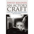 An Actor's Craft: The Art and Technique of Acting