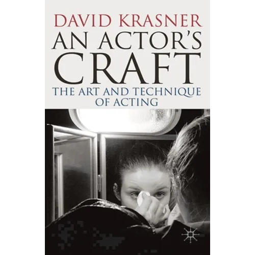 An Actor's Craft: The Art and Technique of Acting