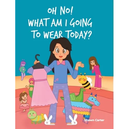 Oh No! What Am I Going to Wear Today?