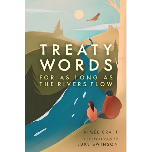 Treaty Words: For as Long as the Rivers Flow