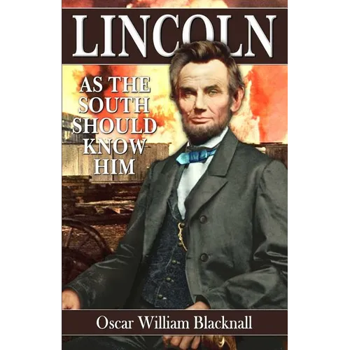 Lincoln as the South Should Know Him