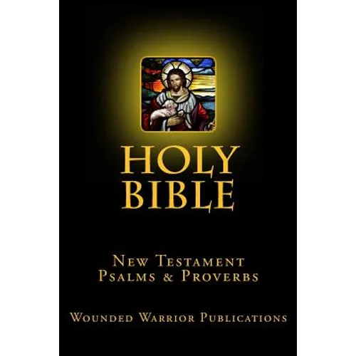 Holy Bible: New Testament, Psalms & Proverbs