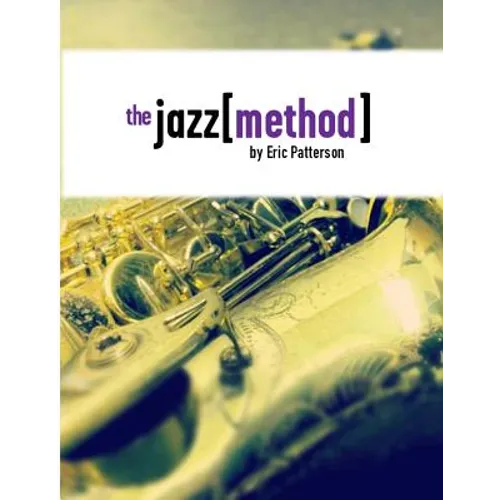 The Jazz Method: Learn Jazz Improv One Step At A Time