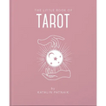 The Little Book of Tarot: An Introduction to Everything You Need to Enhance Your Life Using the Tarot
