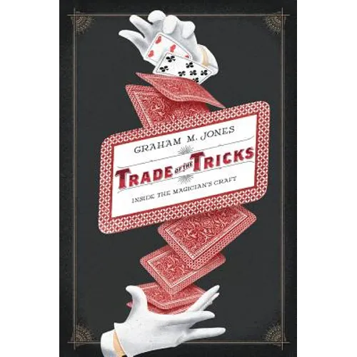 Trade of the Tricks: Inside the Magician's Craft