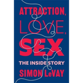 Attraction, Love, Sex: The Inside Story