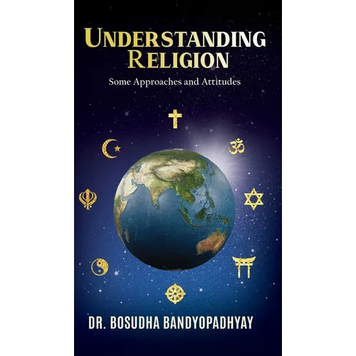 Understanding Religion: Some Approaches and Attitudes