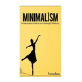 Minimalism: A Practical Guide On How To Live A Meaningful Life With Less