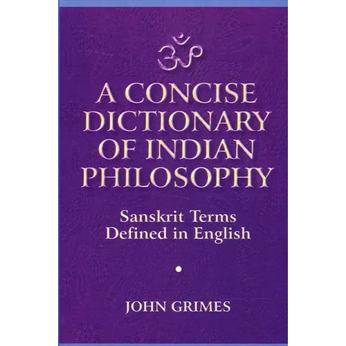 A Concise Dictionary of Indian Philosophy