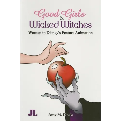 Good Girls and Wicked Witches: Changing Representations of Women in Disney's Feature Animation
