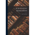 A Biologist Remembers