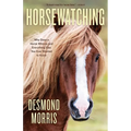Horsewatching: Why Does a Horse Whinny and Everything Else You Ever Wanted to Know
