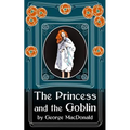 The Princess and the Goblin: Original Unabridged
