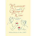 Marriage and a Glass of Wine: Plus 180 Marital Enhancers