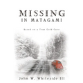 Missing in Matagami: Based on a True Cold Case