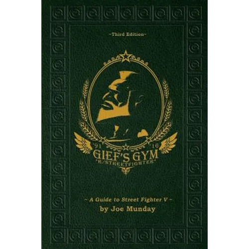 Gief's Gym: A Guide to Street Fighter V - Third Edition