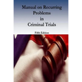 Manual on Recurring Problems in Criminal Trials