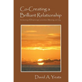 Co-Creating a Brilliant Relationship: A Journey of Deepening Connection, Meaning, and Joy