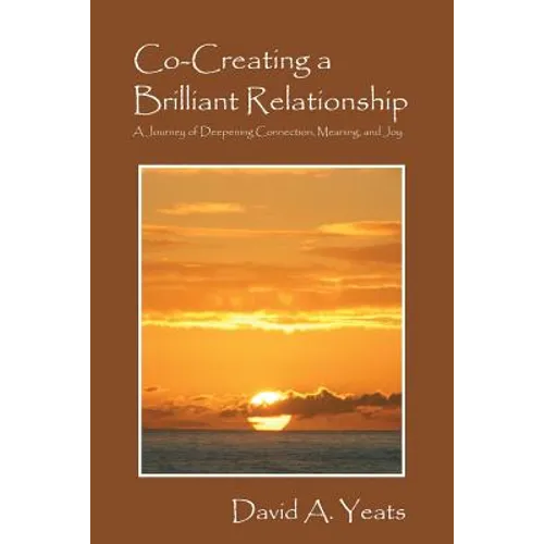 Co-Creating a Brilliant Relationship: A Journey of Deepening Connection, Meaning, and Joy