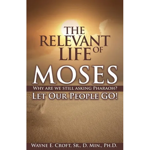 The Relevant Life of Moses