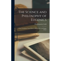 The Science and Philosophy of Eugenics: A Sure Foundation Upon Which to Build a Pure and Happy Home