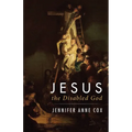 Jesus the Disabled God