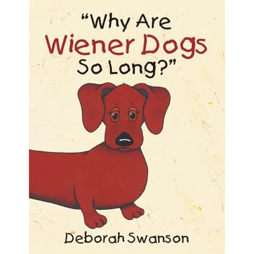 "Why Are Wiener Dogs So Long?"