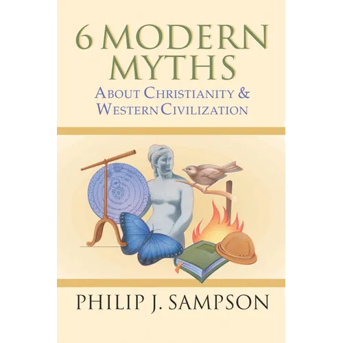6 Modern Myths About Christianity & Western Civilization