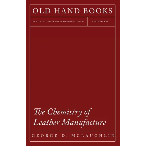 The Chemistry of Leather Manufacture