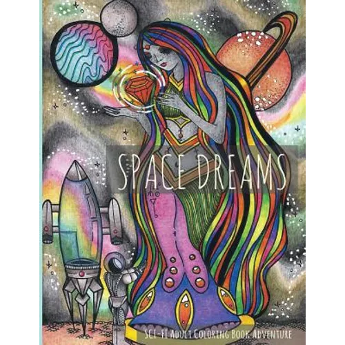 Space Dreams: Sci-Fi Adult Coloring Book Adventure