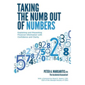 Taking the Numb Out of Numbers: Explaining and Presenting Financial Information with Confidence and Clarity