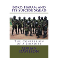 Boko Haram and Its Suicide Squad: The Confession of a Jihadist