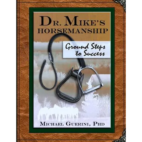 Dr. Mike's Horsemanship Ground Steps to Success
