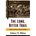 The Long, Bitter Trail: Andrew Jackson and the Indians
