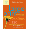 The New York Times Large-Print Crossword Puzzle Omnibus Volume 8: 120 Large-Print Puzzles from the Pages of the New York Times